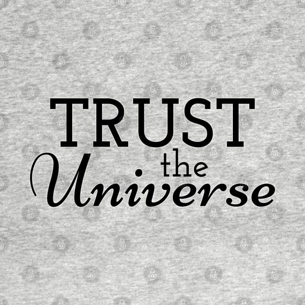 Trust the Universe by Heartsake